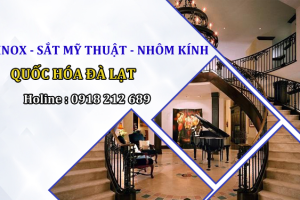 Đơn vị thi công inox - sắt mỹ thuật - nhôm kính uy tín tại Đà Lạt